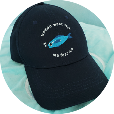 Women Want Fish, Me Fear Me Cap